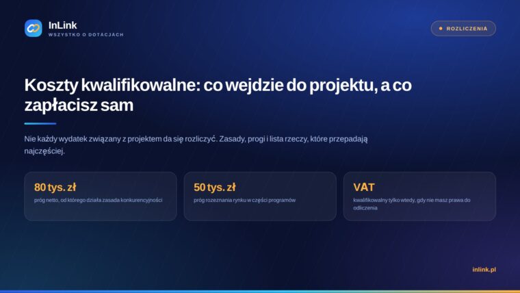 Koszty kwalifikowalne: co wejdzie do projektu, a co zapłacisz sam